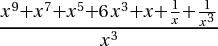 (x^9+x^7+x^5+6*x^3+x+1/x+1/x^3)/x^3