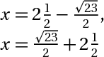 x=5/2-căn bậc hai(23)/2, x=căn bậc hai(23)/2+5/2